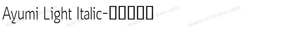 Ayumi Light Italic字体转换